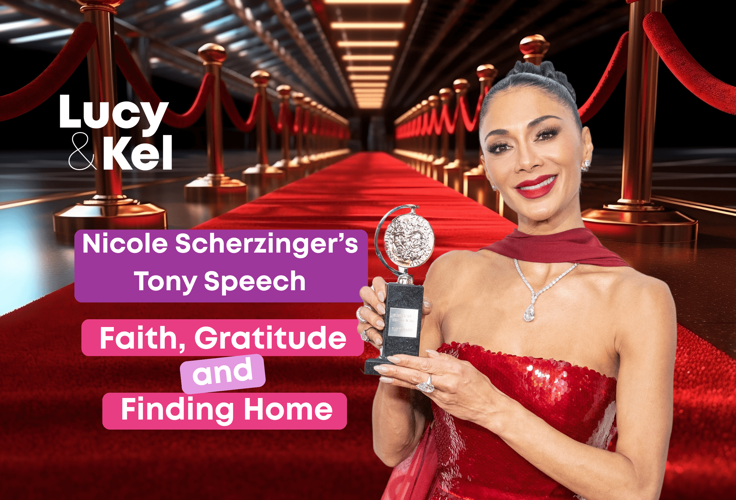 Faith, Gratitude and Finding Home: Nicole Scherzinger’s Tony Speech