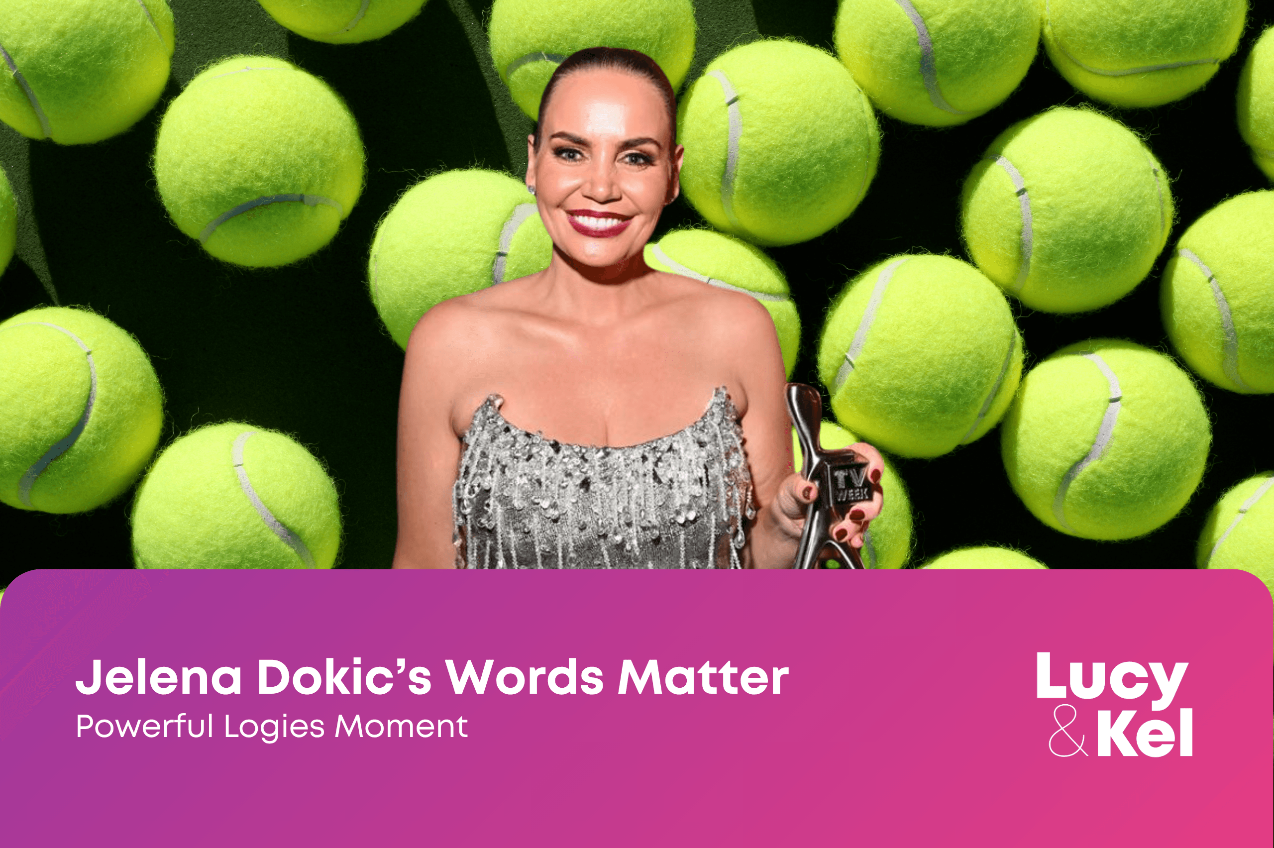 Jelena Dokic’s Powerful Logies Moment Reminds Us: Words Matter
