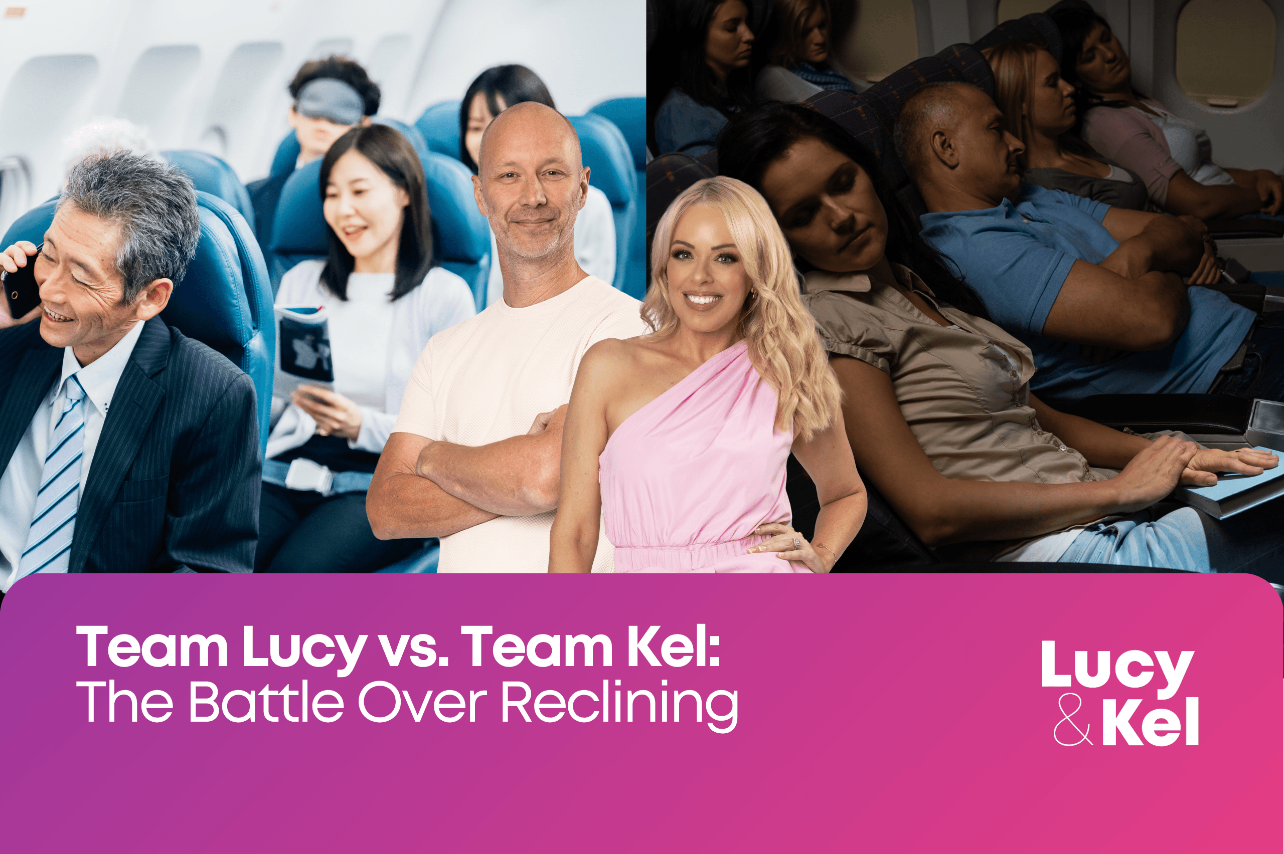 Team Lucy vs. Team Kel: The Battle Over Reclining