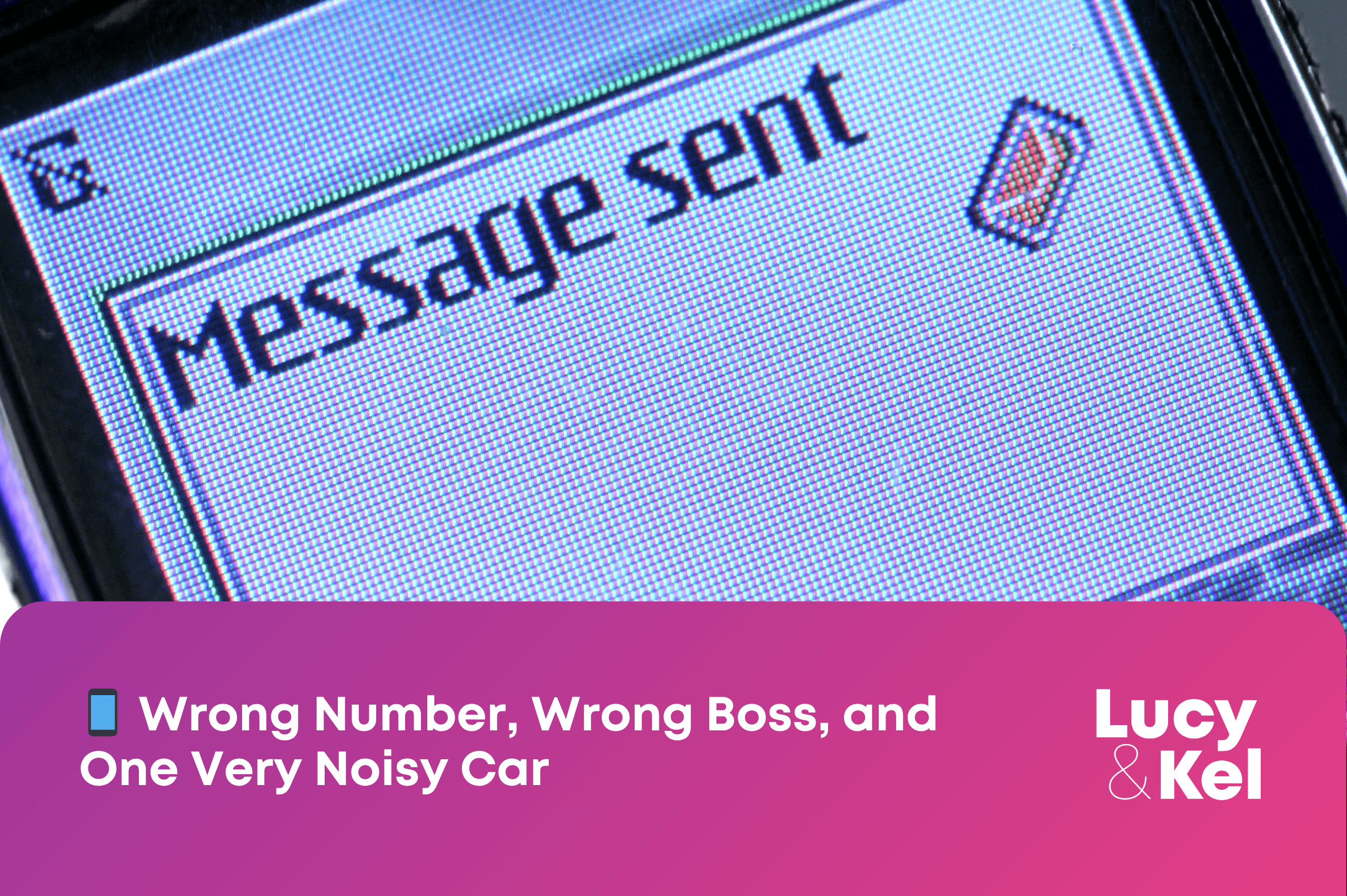📱 Wrong Number, Wrong Boss, and One Very Noisy Car