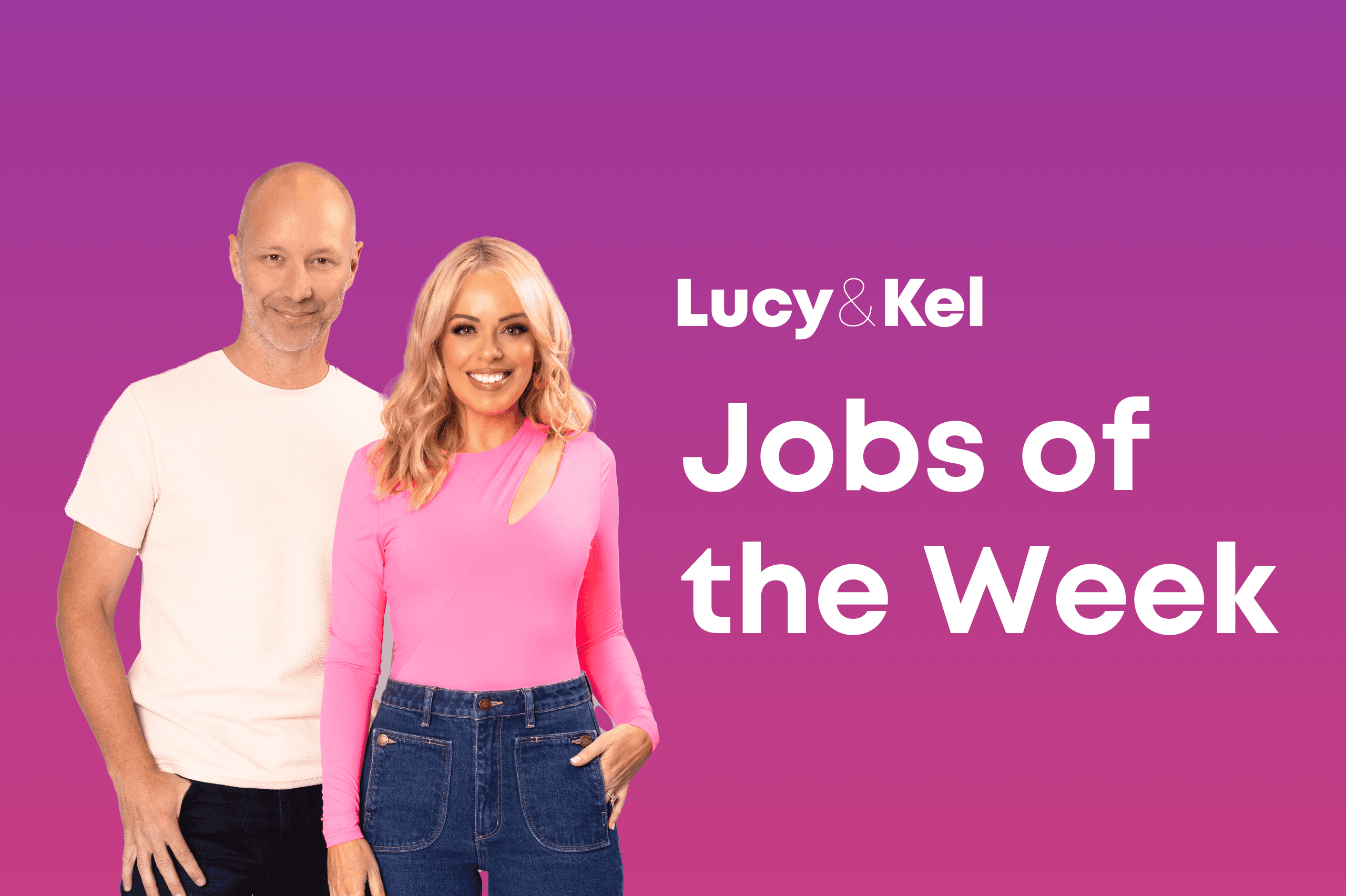 Find Your Next Great Employee with Lucy & Kel’s Jobs of the Week