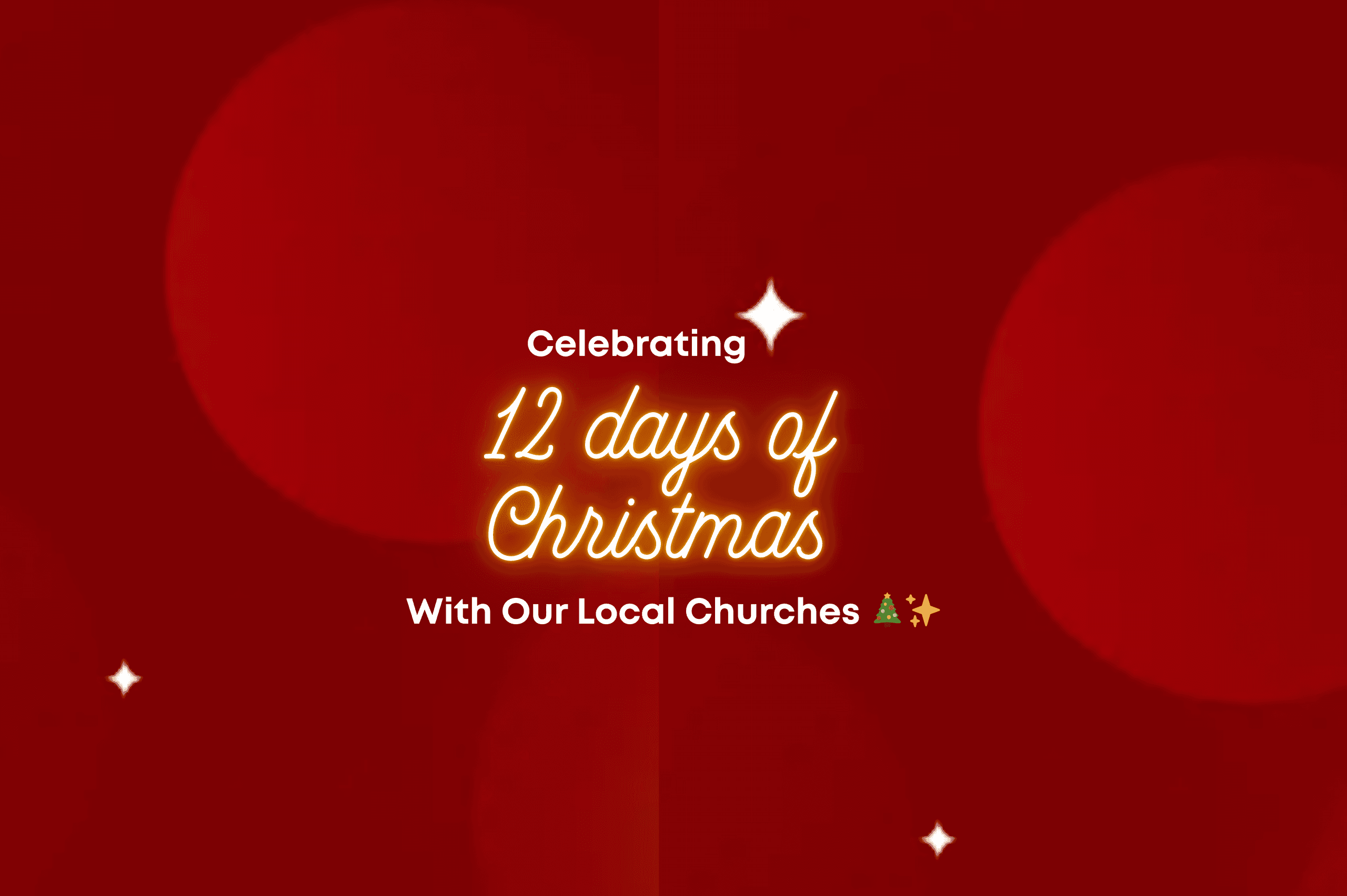Celebrating 12 Days of Christmas With Our Local Churches 🎄✨