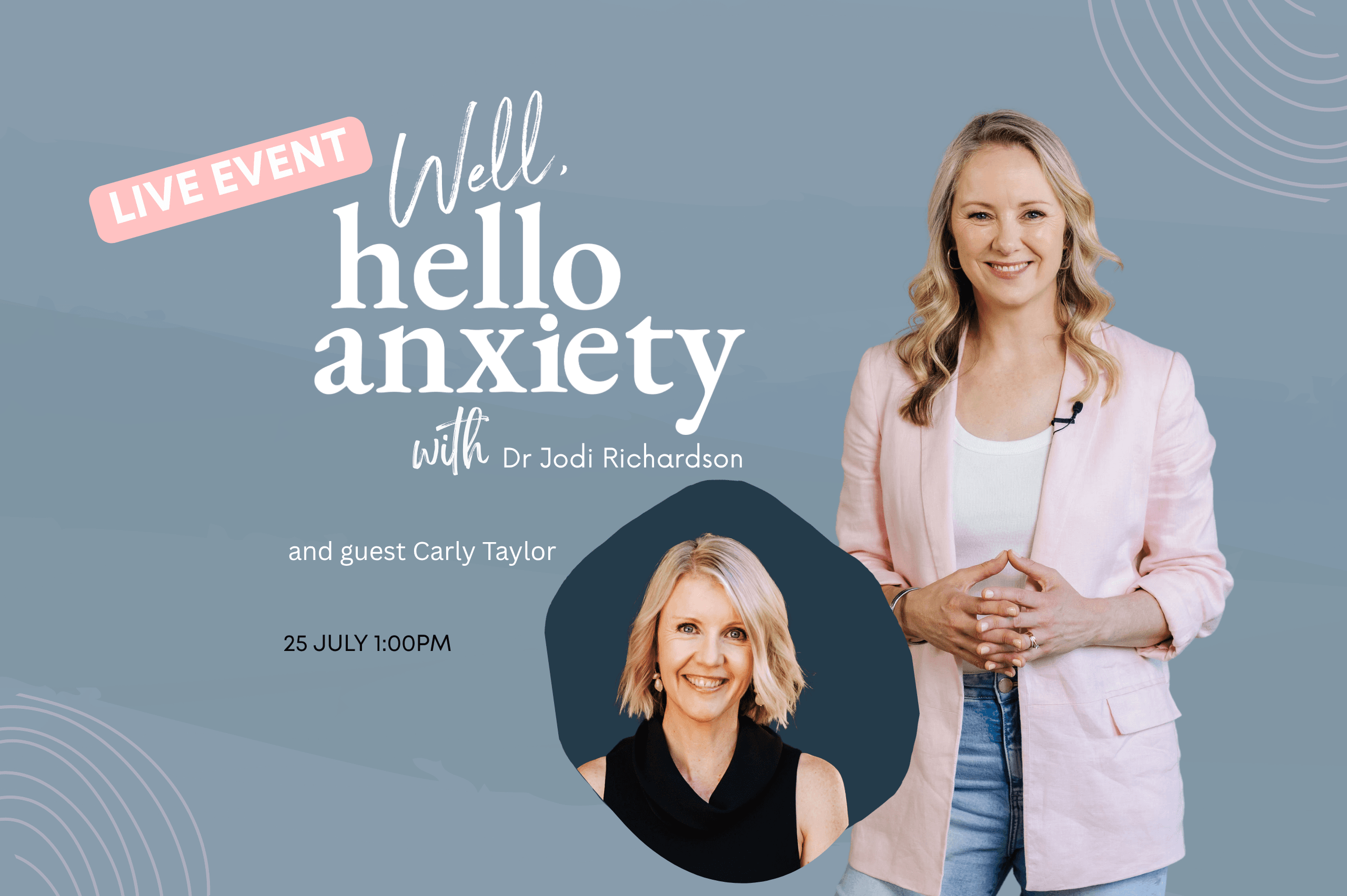 Well, Hello Anxiety Goes Live: Join Us for a Special Afternoon of Conversation, Connection and Practical Support
